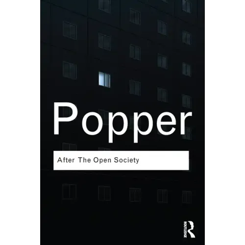 After the Open Society: Selected Social and Political Writings