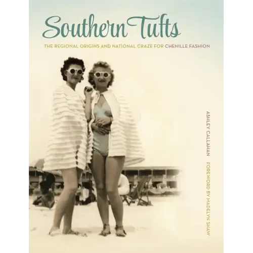 Southern Tufts: The Regional Origins and National Craze for Chenille Fashion