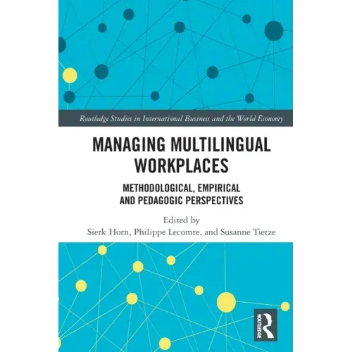 Managing Multilingual Workplaces: Methodological, Empirical and Pedagogic Perspectives