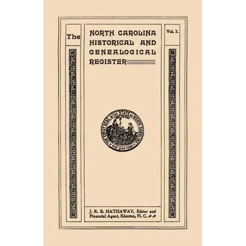 North Carolina Historical and Genealogical Register. Eleven Numbers Bound in Three Volumes. Volume Three