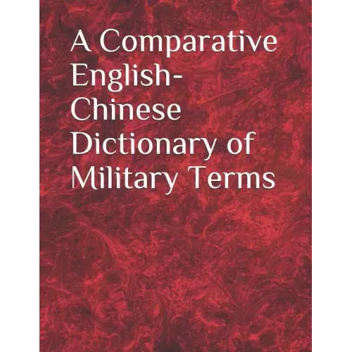 A Comparative English-Chinese Dictionary of Military Terms