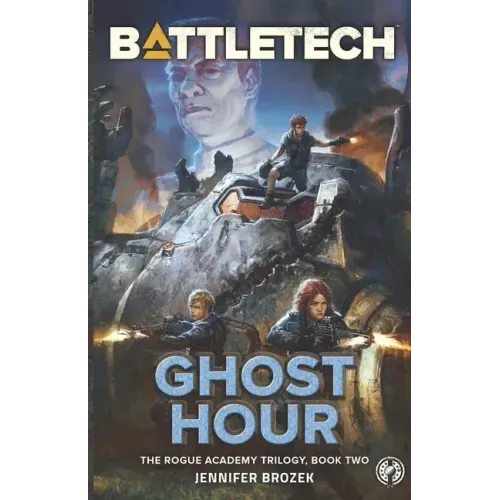 BattleTech: Ghost Hour (Book Two of the Rogue Academy Trilogy)