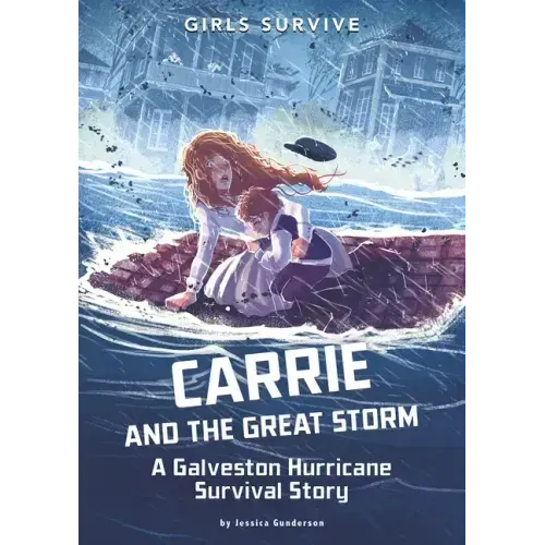 Carrie and the Great Storm: A Galveston Hurricane Survival Story