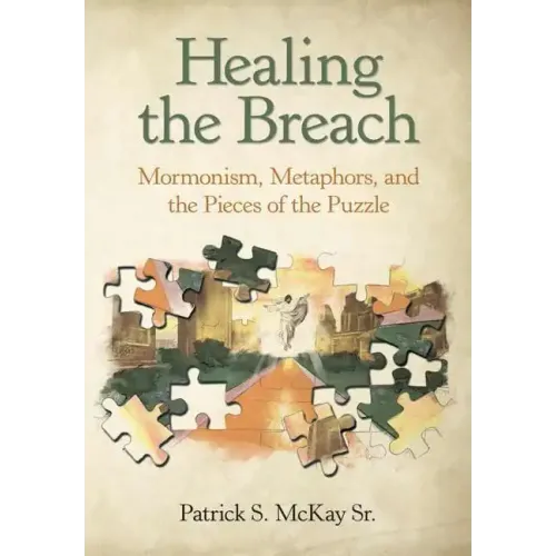 Healing the Breach: Mormonism, Metaphors, and the Pieces of the Puzzle
