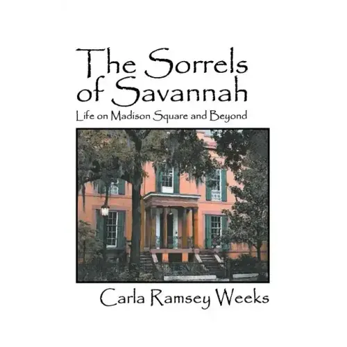 The Sorrels of Savannah: Life on Madison Square and Beyond