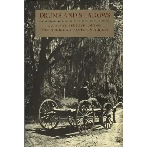 Drums and Shadows: Survival Studies Among the Georgia Coastal Negroes