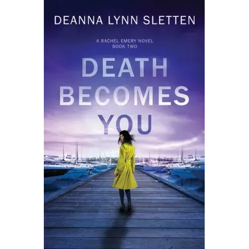 Death Becomes You: A Rachel Emery Novel, Book Two
