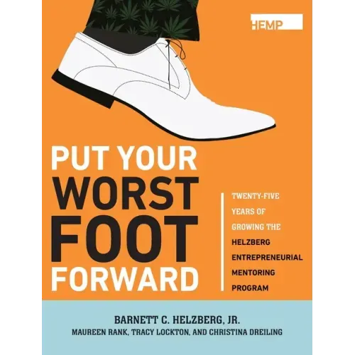 Put Your Worst Foot Forward: Twenty-Five Years of Growing the Helzberg Entrepreneurial Mentoring Program