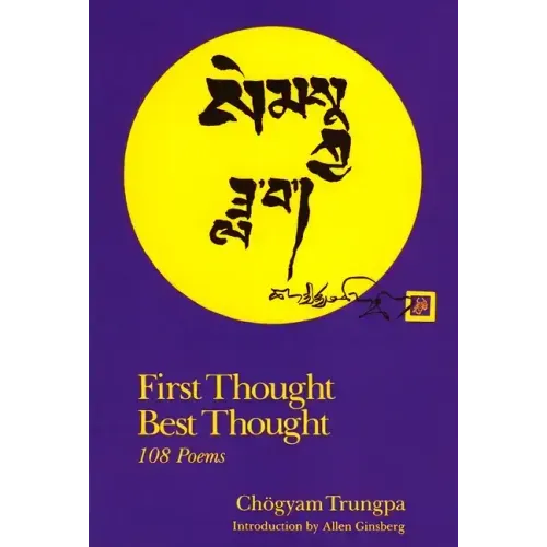 First Thought Best Thought: 108 Poems
