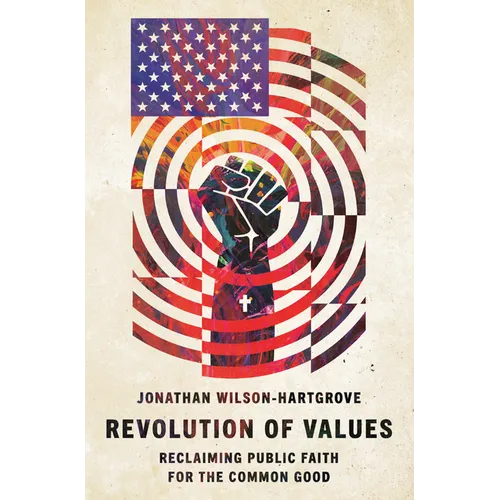 Revolution of Values: Reclaiming Public Faith for the Common Good
