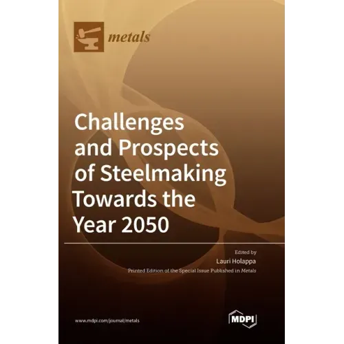 Challenges and Prospects of Steelmaking Towards the Year 2050