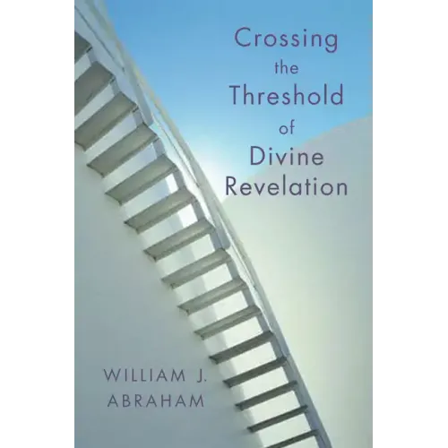 Crossing the Threshold of Divine Revelation
