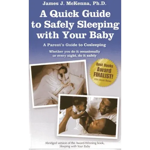A Quick Guide to Safely Sleeping with Your Baby: A Parent's Guide to Cosleeping