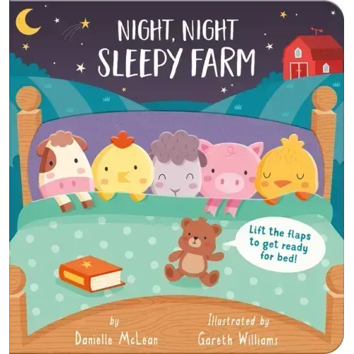 Night Night, Sleepy Farm: Lift the Flaps to Get Ready for Bed!