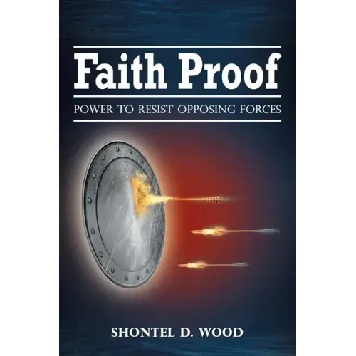 Faith Proof: Power to Resist Opposing Forces