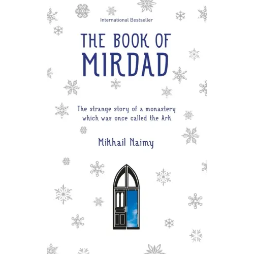 The Book of Mirdad: The Strange Story of a Monastery Which Was Once Called the Ark