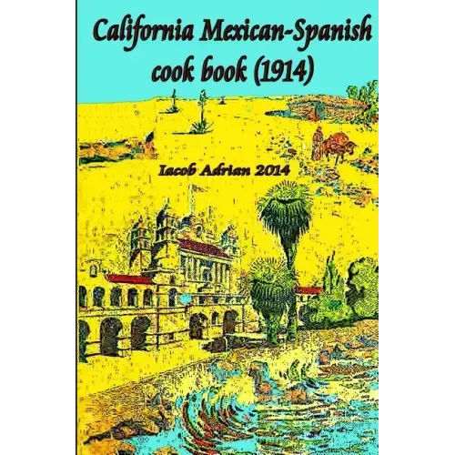 California Mexican-Spanish Cook book (1914)