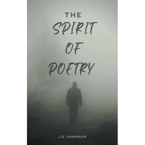 The Spirit of Poetry: In the Spirit of Poetry