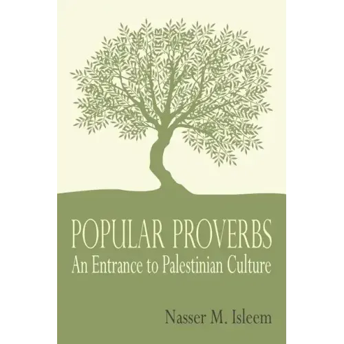 Popular Proverbs: An Entrance to Palestinian Culture