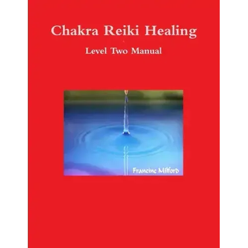 Chakra Reiki Healing Level Two Manual