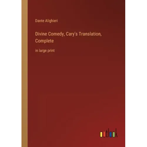 Divine Comedy, Cary's Translation, Complete: in large print