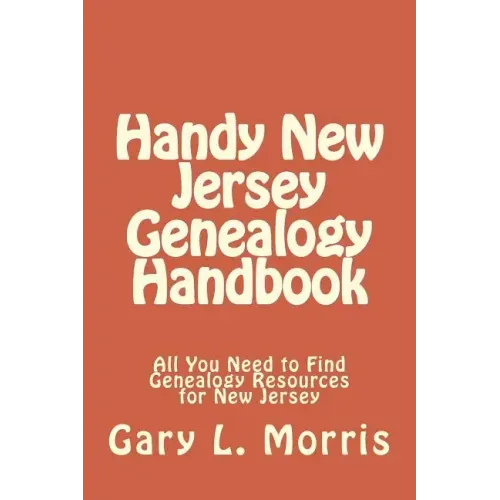 Handy New Jersey Genealogy Handbook: All You Need to Find Genealogy Resources for New Jersey