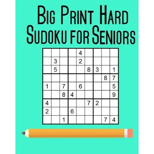 Big Print Hard Sudoku for Seniors: 100 Puzzles