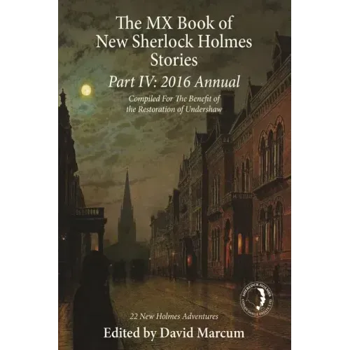 The MX Book of New Sherlock Holmes Stories Part IV: 2016 Annual