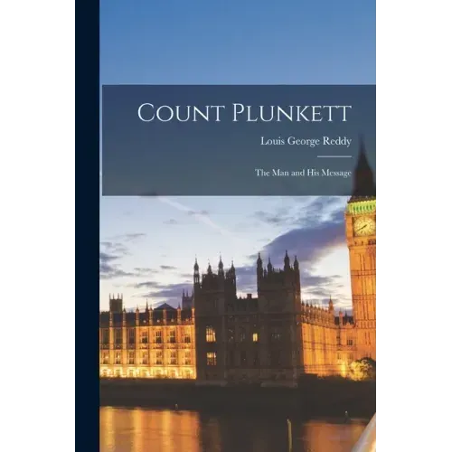 Count Plunkett: the Man and His Message