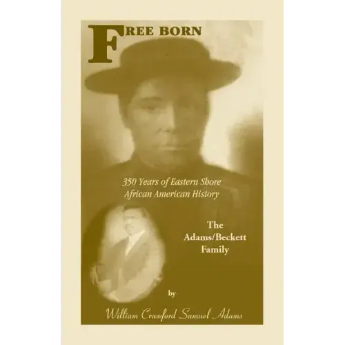 Free Born: 350 Years of Eastern Shore African American History - The Adams/Beckett Family