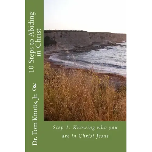 10 Steps to Abiding in Christ: A Course for Christian Discipleship