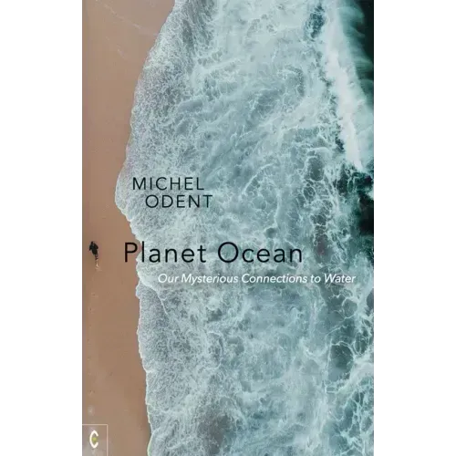 Planet Ocean: Our Mysterious Connections to Water