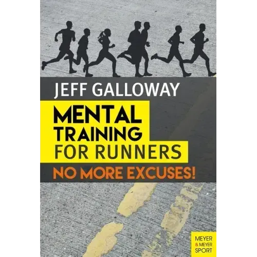 Mental Training for Runners: No More Excuses!