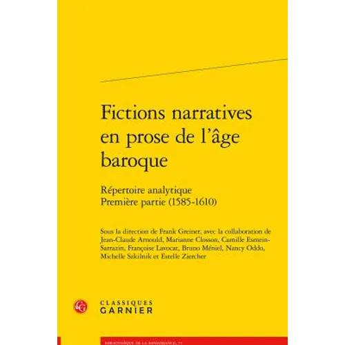 Fictions Narratives En Prose de l'Age Baroque: Repertoire Analytique. Premiere Partie (1585-1610)