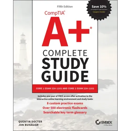 Comptia A+ Complete Study Guide: Core 1 Exam 220-1101 and Core 2 Exam 220-1102