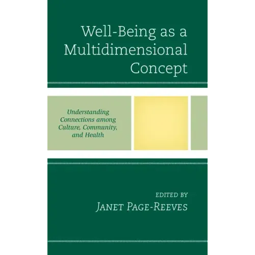 Well-Being as a Multidimensional Concept: Understanding Connections among Culture, Community, and Health