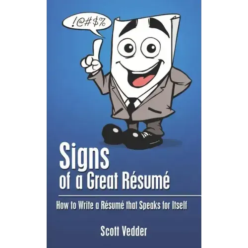 Signs of a Great Résumé: How to Write a Résumé that Speaks for Itself
