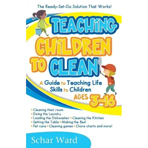 Teaching Children to Clean: The Ready-Set-Go Solution That Works!