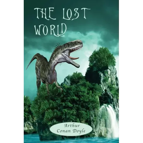 The Lost World: with Map, and 12 original Illustrations