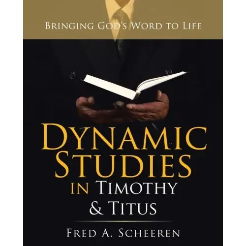Dynamic Studies in Timothy & Titus: Bringing God's Word to Life