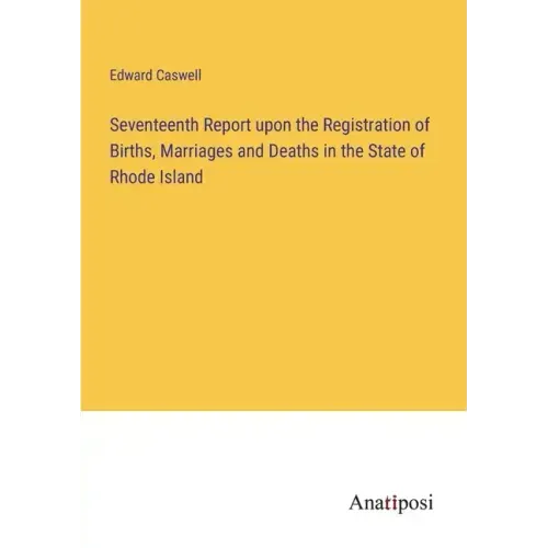 Seventeenth Report upon the Registration of Births, Marriages and Deaths in the State of Rhode Island