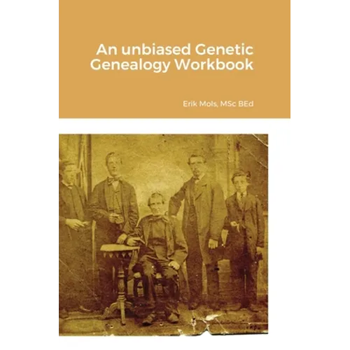 An unbiased Genetic Genealogy Workbook