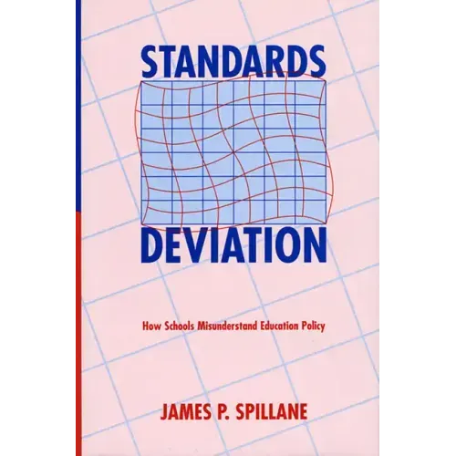 Standards Deviation: How Schools Misunderstand Education Policy
