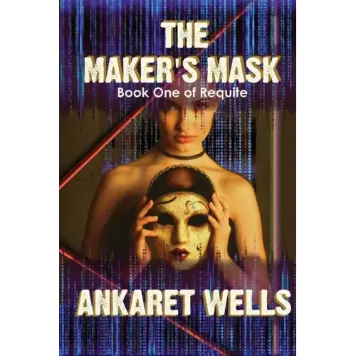 The Maker's Mask: Book One of Requite