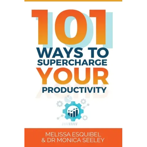 101 Ways to Supercharge Your Productivity