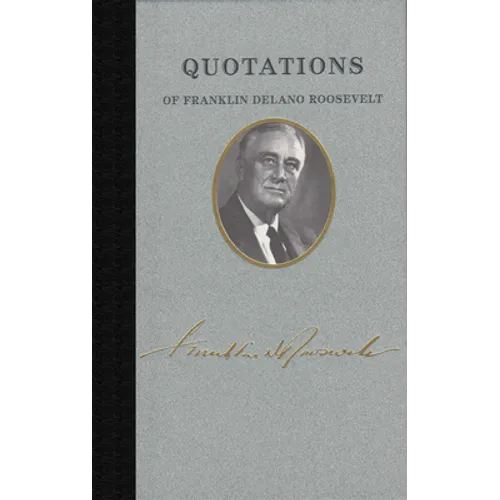 Quotations of Franklin Delano Roosevelt