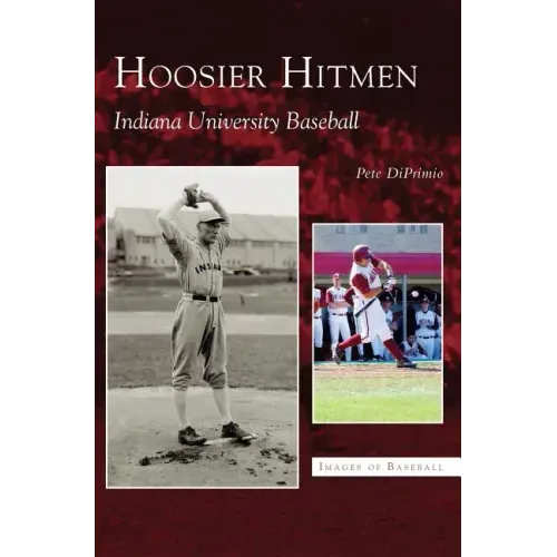 Hoosier Hitmen: Indiana University Baseball