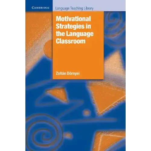 Motivational Strategies in the Language Classroom