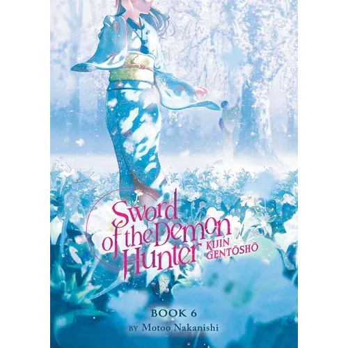 Sword of the Demon Hunter: Kijin Gentosho (Light Novel) Vol. 6