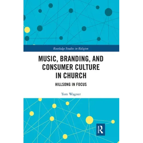Music, Branding and Consumer Culture in Church: Hillsong in Focus